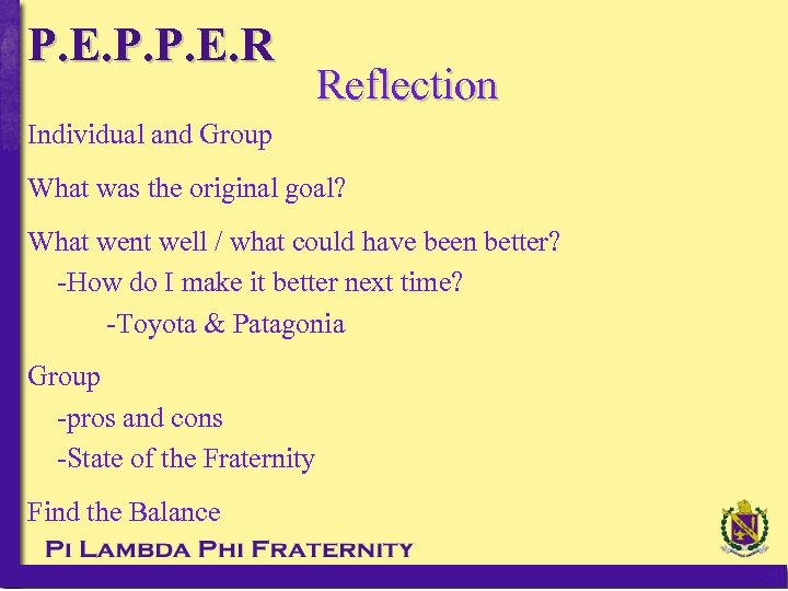 P. E. P. P. E. R Reflection Individual and Group What was the original