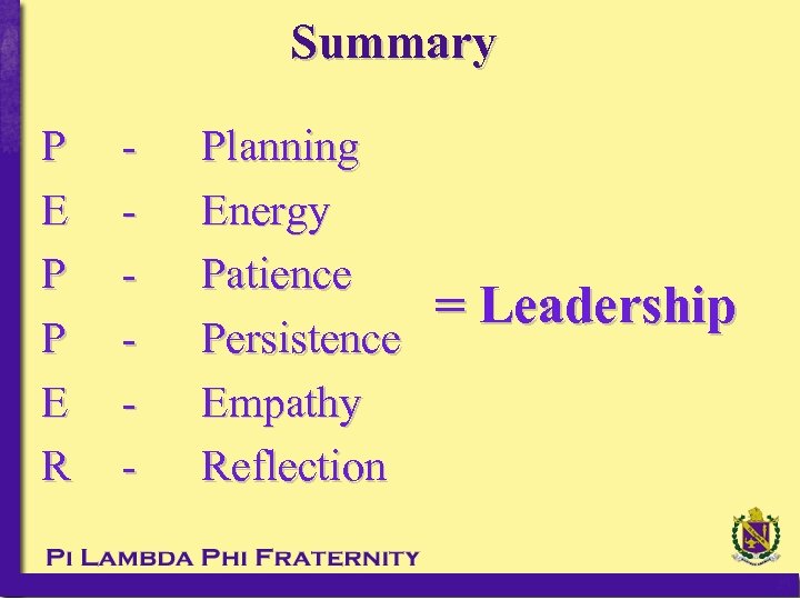 Summary P E P P E R - Planning Energy Patience Persistence Empathy Reflection