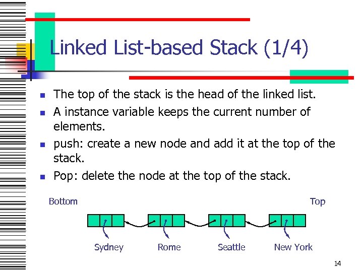 Linked List-based Stack (1/4) n n The top of the stack is the head