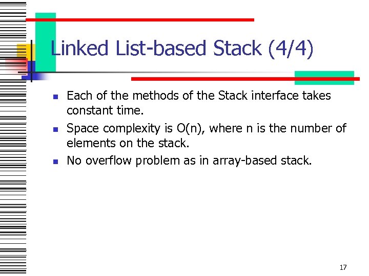 Linked List-based Stack (4/4) n n n Each of the methods of the Stack