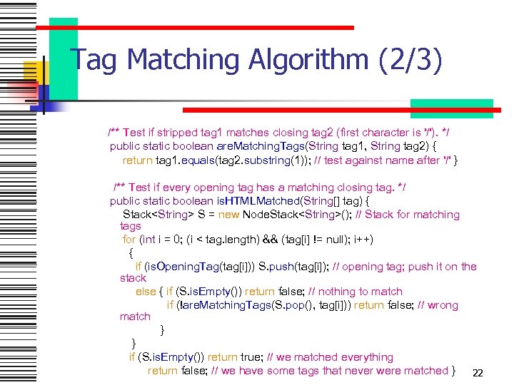 Tag Matching Algorithm (2/3) /** Test if stripped tag 1 matches closing tag 2