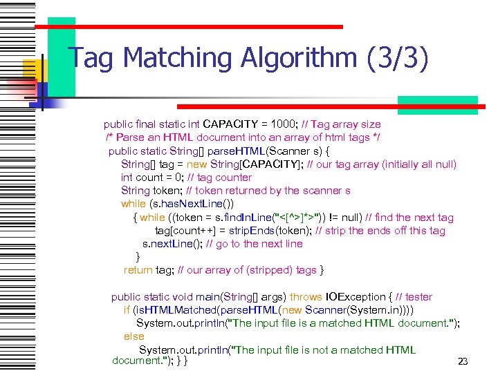 Tag Matching Algorithm (3/3) public final static int CAPACITY = 1000; // Tag array