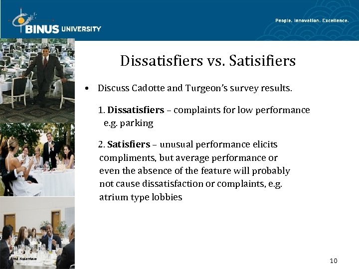 Dissatisfiers vs. Satisifiers • Discuss Cadotte and Turgeon’s survey results. 1. Dissatisfiers – complaints