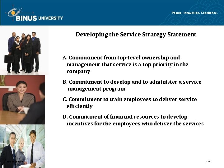 Developing the Service Strategy Statement A. Commitment from top-level ownership and management that service