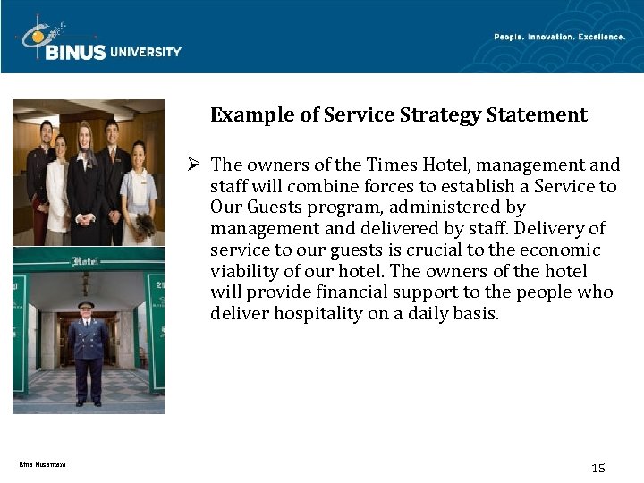 Example of Service Strategy Statement Ø The owners of the Times Hotel, management and