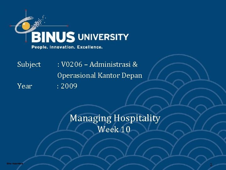 Subject : V 0206 – Administrasi & Operasional Kantor Depan Year : 2009 Managing