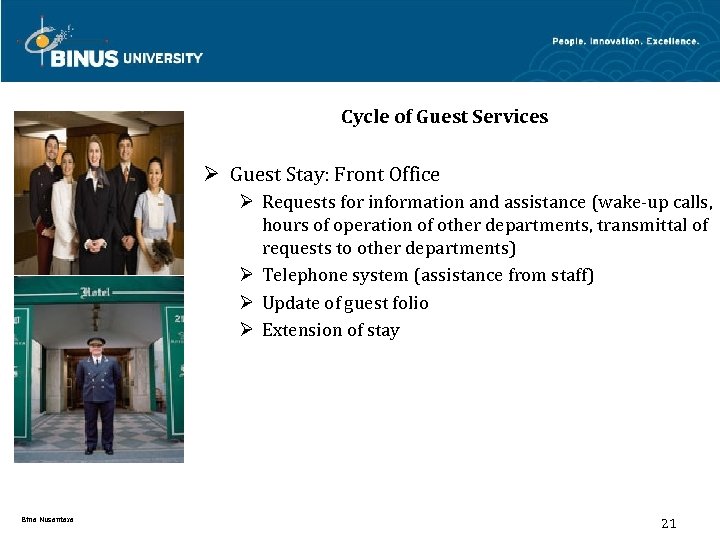Cycle of Guest Services Ø Guest Stay: Front Office Ø Requests for information and