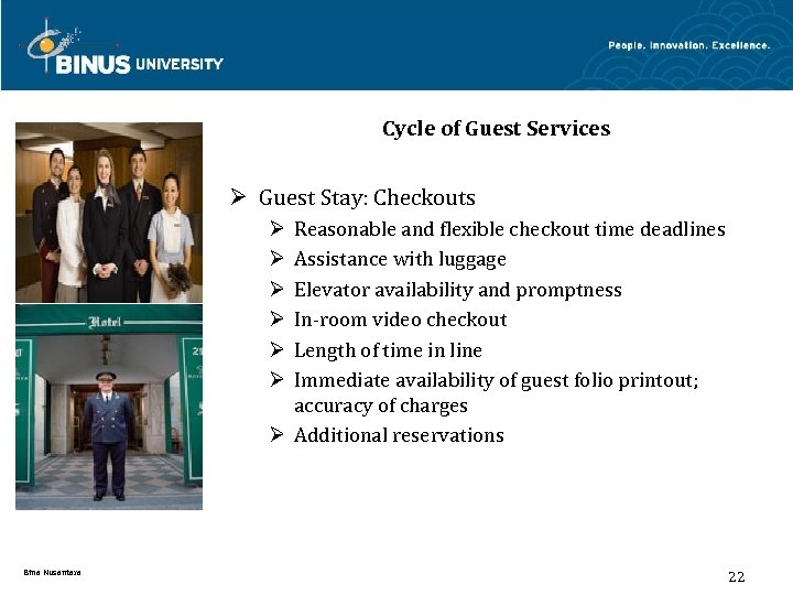 Cycle of Guest Services Ø Guest Stay: Checkouts Reasonable and flexible checkout time deadlines