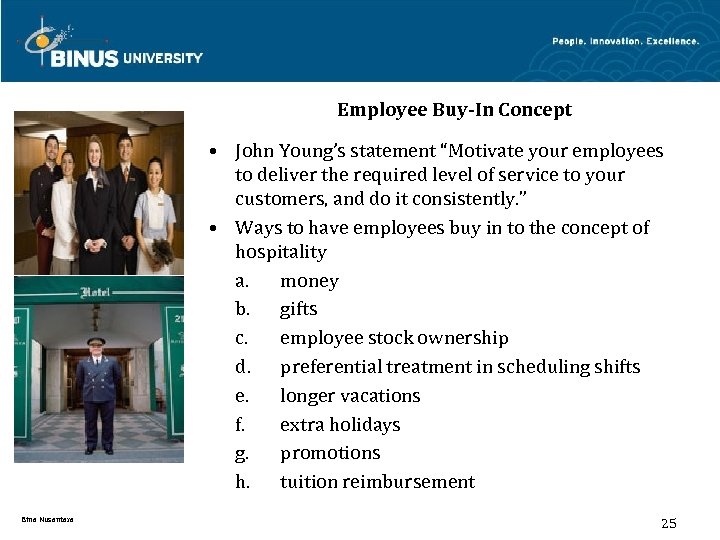 Employee Buy-In Concept • John Young’s statement “Motivate your employees to deliver the required