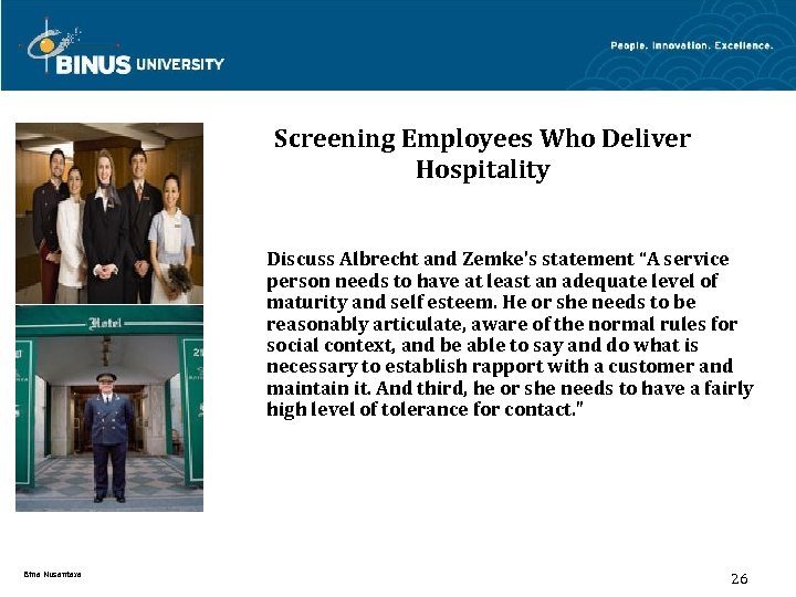 Screening Employees Who Deliver Hospitality Discuss Albrecht and Zemke’s statement “A service person needs