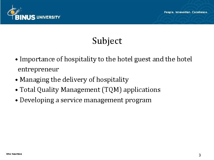Subject • Importance of hospitality to the hotel guest and the hotel entrepreneur •