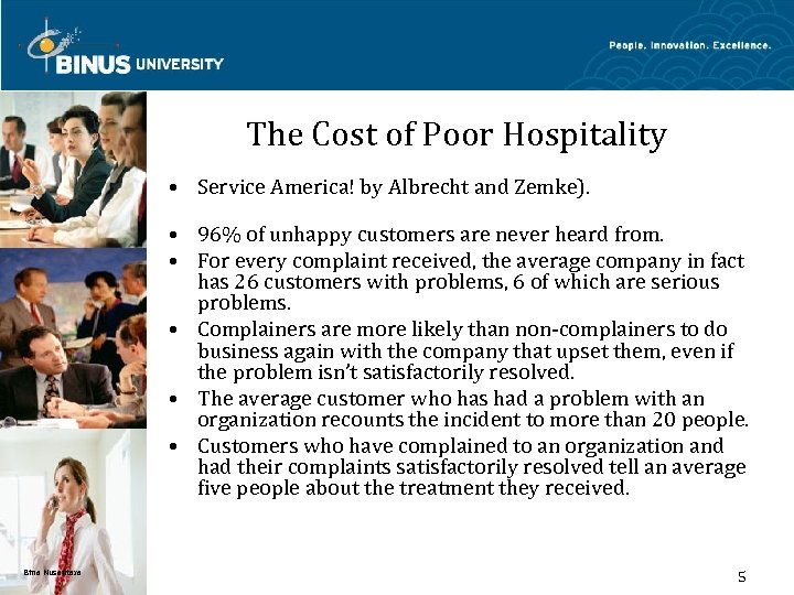 The Cost of Poor Hospitality • Service America! by Albrecht and Zemke). • 96%