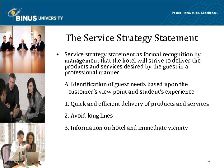 The Service Strategy Statement • Service strategy statement as formal recognition by management that