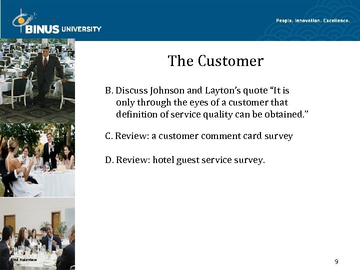 The Customer B. Discuss Johnson and Layton’s quote “It is only through the eyes