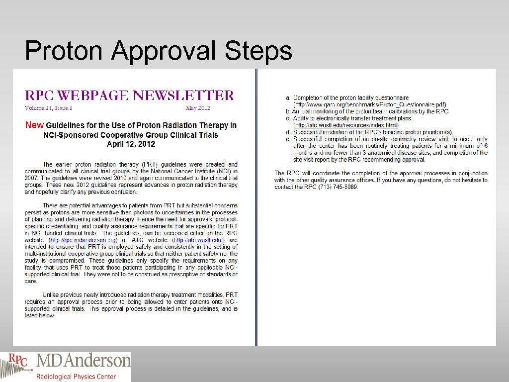 Proton Approval Steps • Proton facility questionnaire • Annual monitoring of beam calibrations by