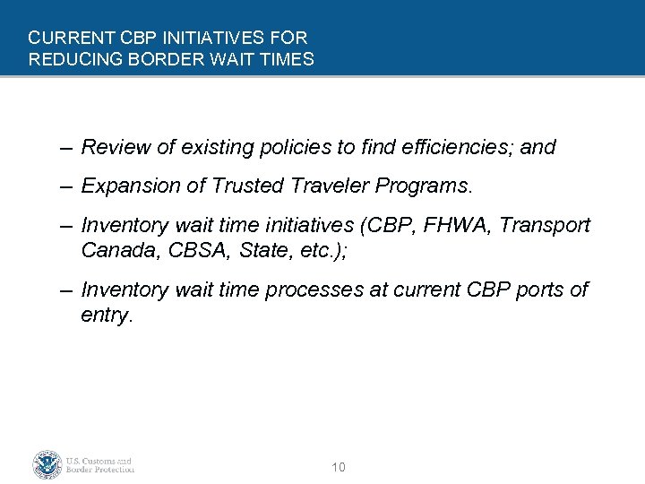 CURRENT CBP INITIATIVES FOR REDUCING BORDER WAIT TIMES – Review of existing policies to