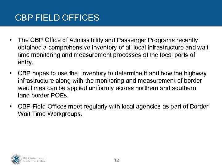 CBP FIELD OFFICES • The CBP Office of Admissibility and Passenger Programs recently obtained
