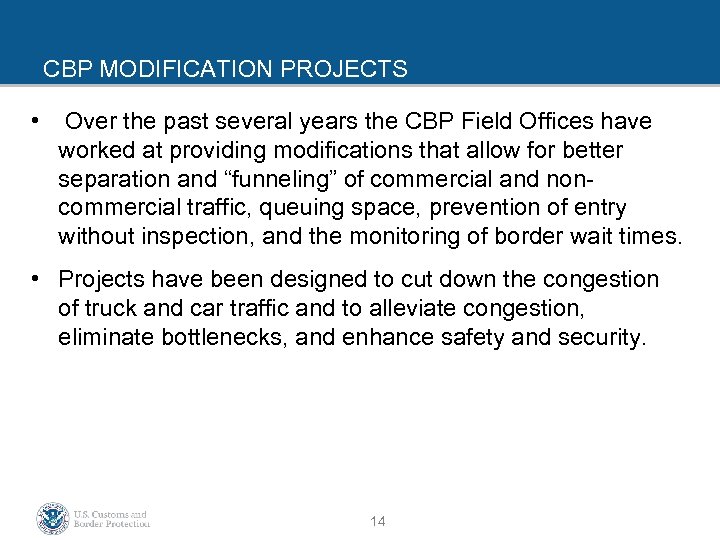 CBP MODIFICATION PROJECTS • Over the past several years the CBP Field Offices have
