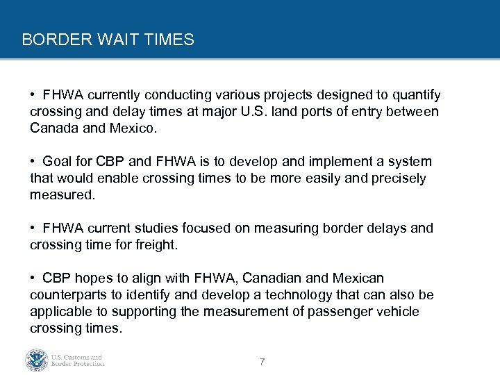 BORDER WAIT TIMES • FHWA currently conducting various projects designed to quantify crossing and
