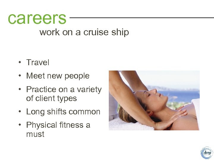 careers work on a cruise ship • Travel • Meet new people • Practice