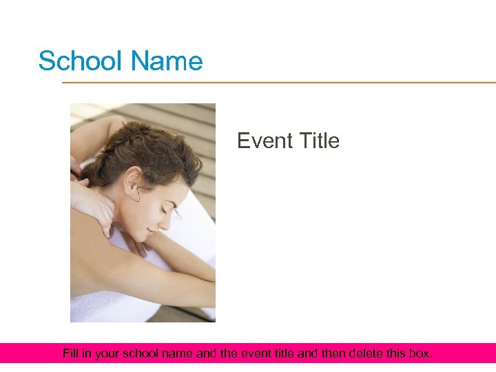 School Name Event Title Fill in your school name and the event title and