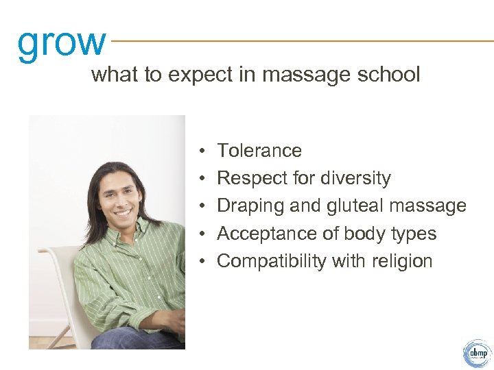 grow what to expect in massage school • • • Tolerance Respect for diversity