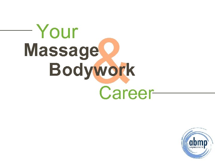 Your & Massage Bodywork Career 