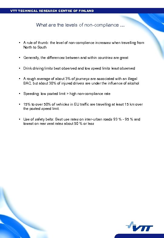 VTT TECHNICAL RESEARCH CENTRE OF FINLAND What are the levels of non-compliance … •