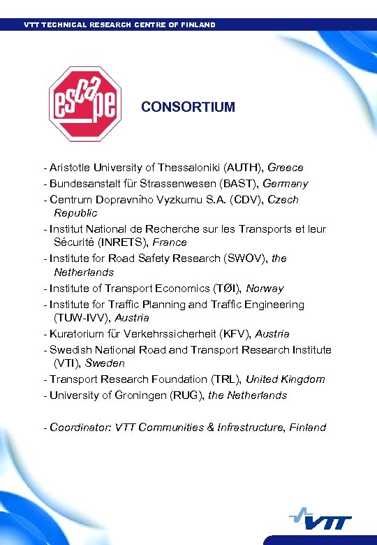 VTT TECHNICAL RESEARCH CENTRE OF FINLAND CONSORTIUM - Aristotle University of Thessaloniki (AUTH), Greece