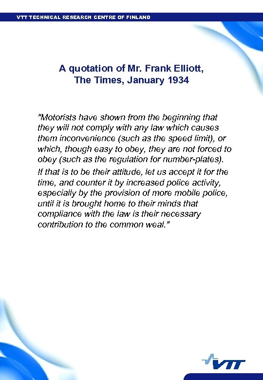 VTT TECHNICAL RESEARCH CENTRE OF FINLAND A quotation of Mr. Frank Elliott, The Times,