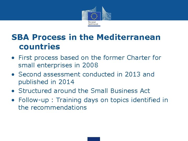 SBA Process in the Mediterranean countries • First process based on the former Charter