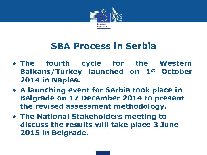 SBA Process in Serbia • The fourth cycle for the Western Balkans/Turkey launched on