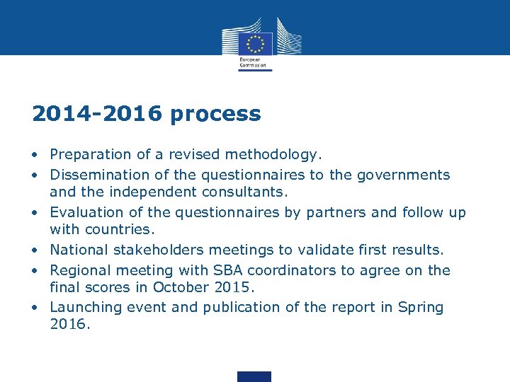 2014 -2016 process • Preparation of a revised methodology. • Dissemination of the questionnaires