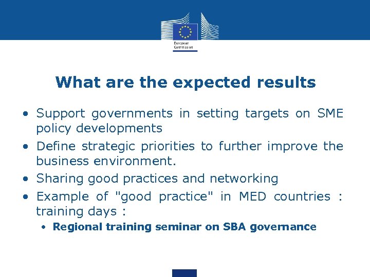 What are the expected results • Support governments in setting targets on SME policy