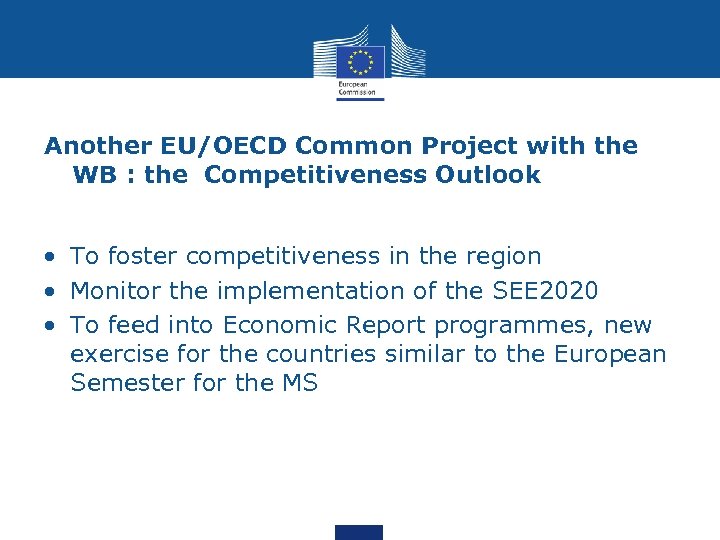 Another EU/OECD Common Project with the WB : the Competitiveness Outlook • To foster