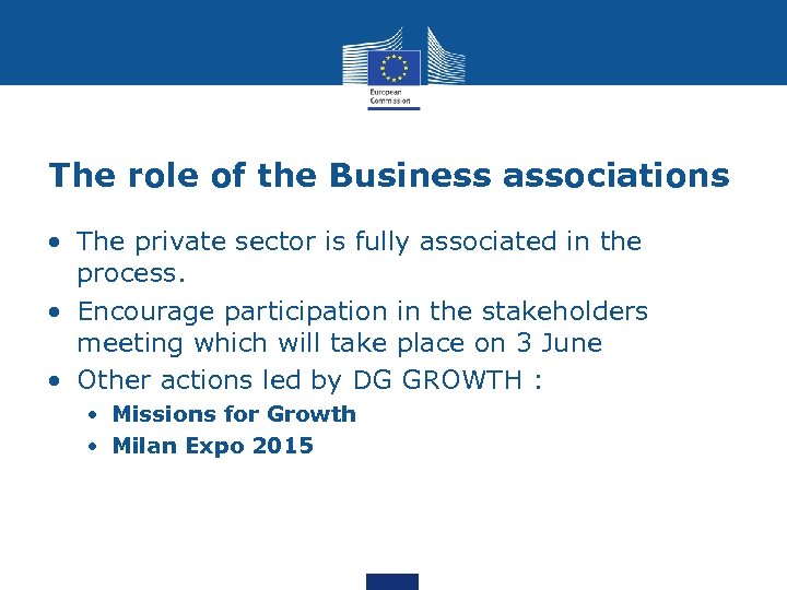 The role of the Business associations • The private sector is fully associated in