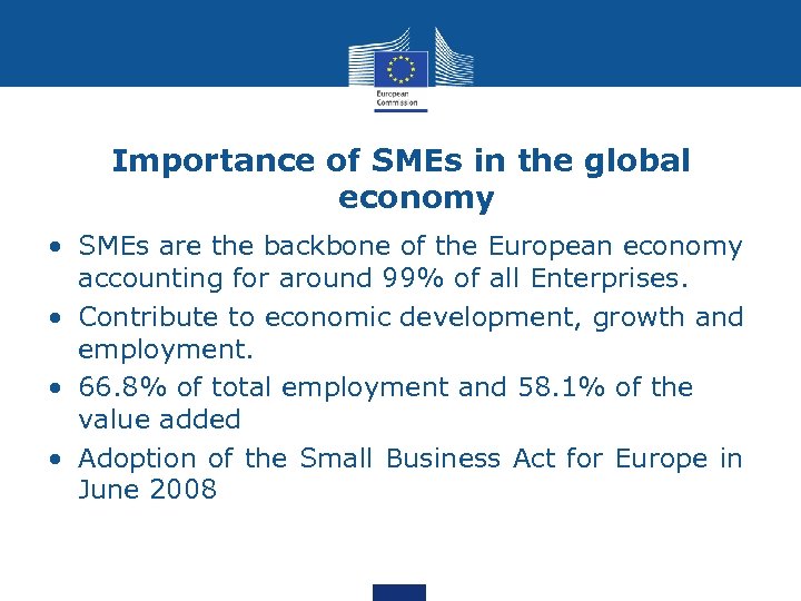 Importance of SMEs in the global economy • SMEs are the backbone of the