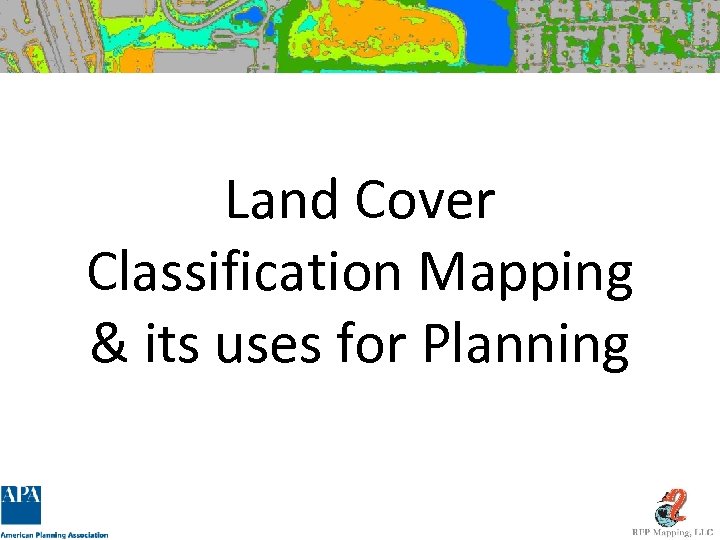 Land Cover Classification Mapping & its uses for Planning 