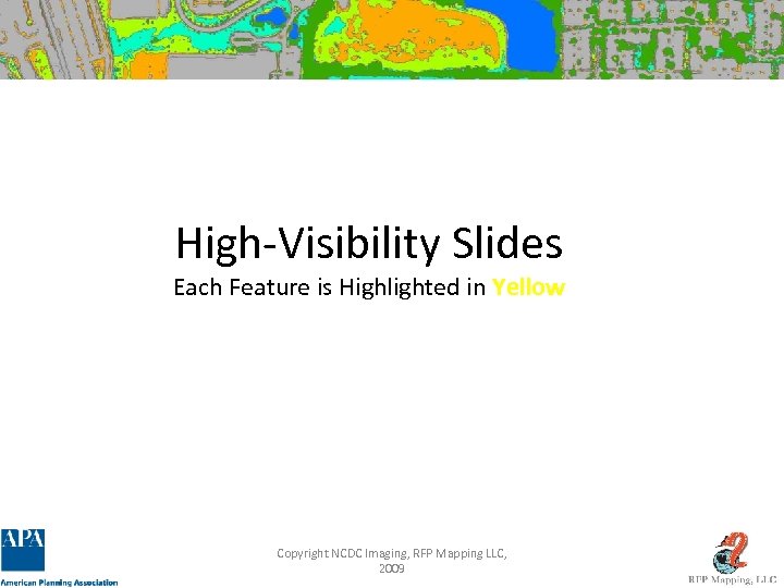 High-Visibility Slides Each Feature is Highlighted in Yellow Copyright NCDC Imaging, RFP Mapping LLC,