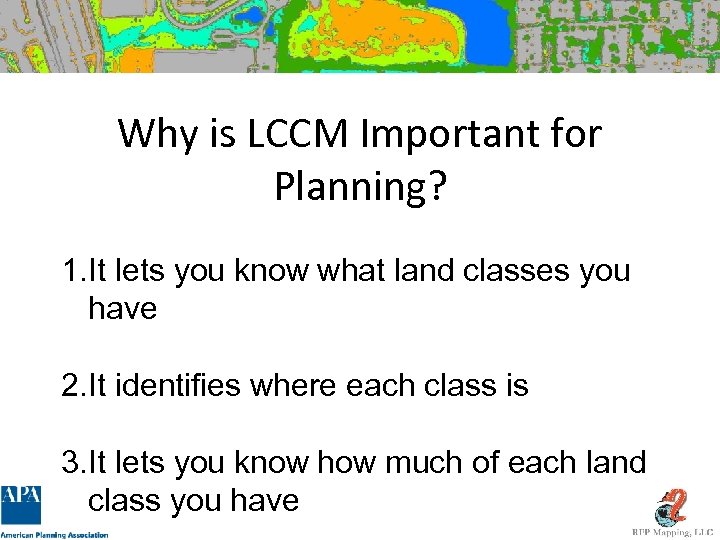 Why is LCCM Important for Planning? 1. It lets you know what land classes