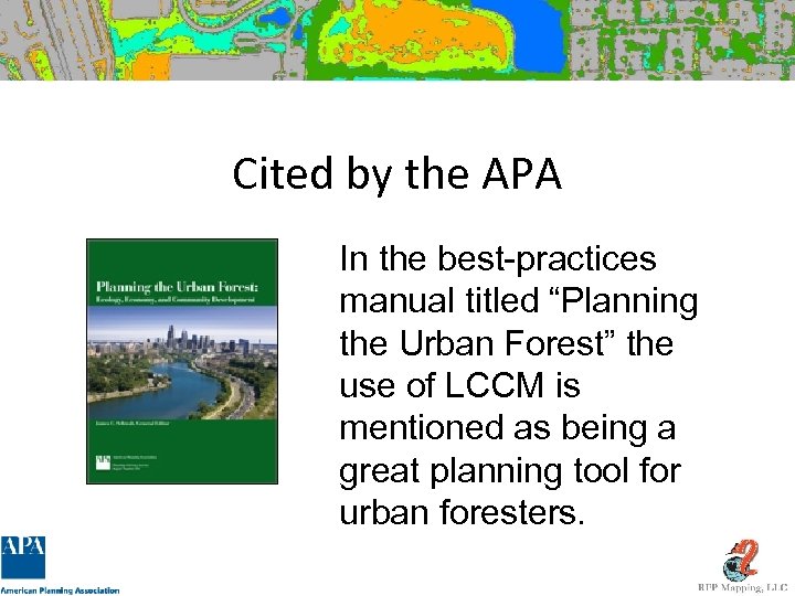 Cited by the APA In the best-practices manual titled “Planning the Urban Forest” the
