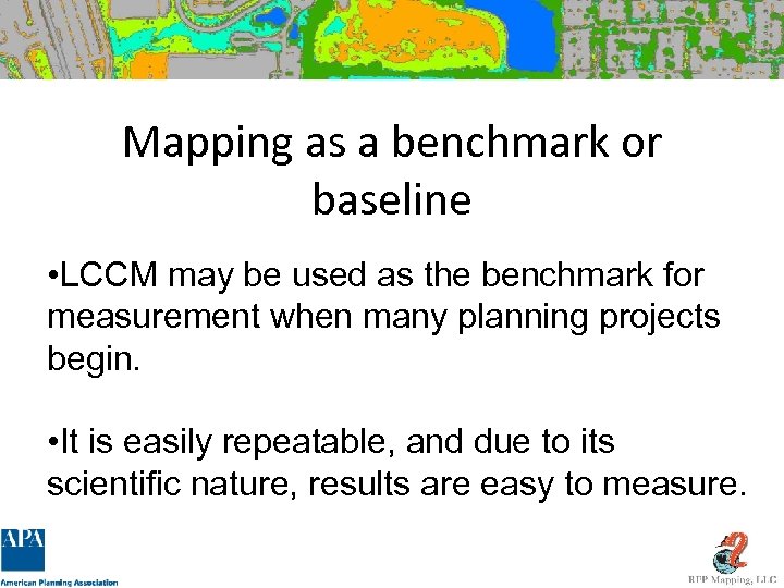 Mapping as a benchmark or baseline • LCCM may be used as the benchmark