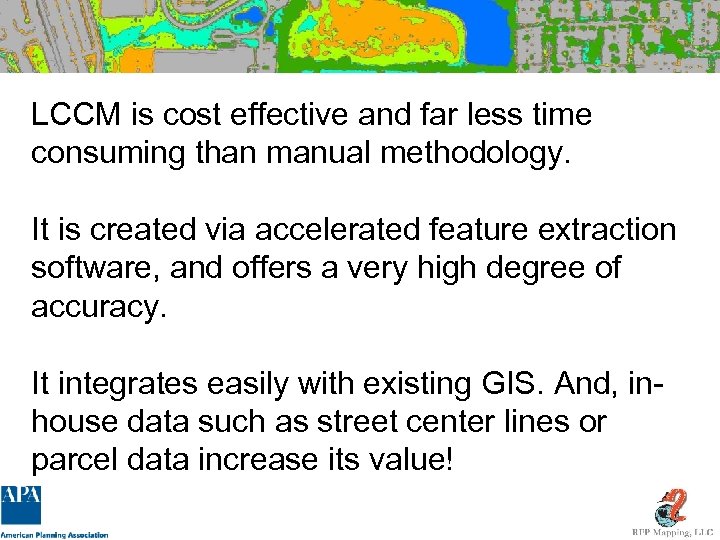 LCCM is cost effective and far less time consuming than manual methodology. It is