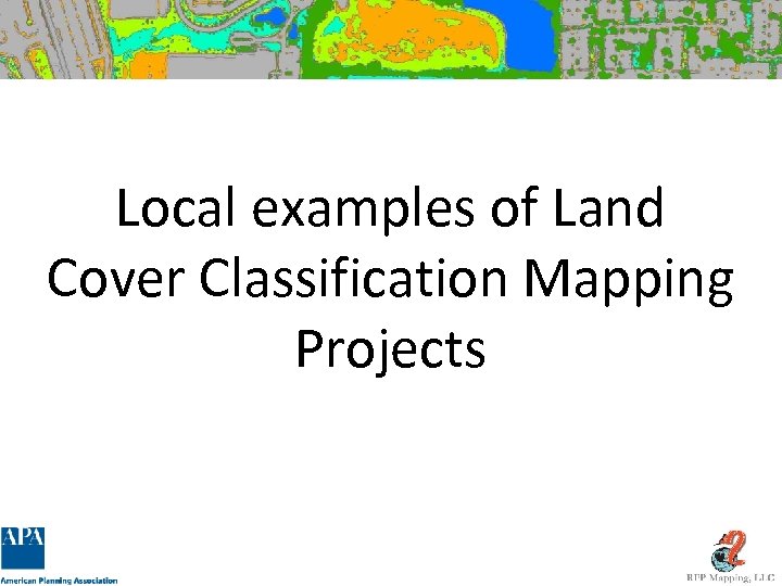 Local examples of Land Cover Classification Mapping Projects 