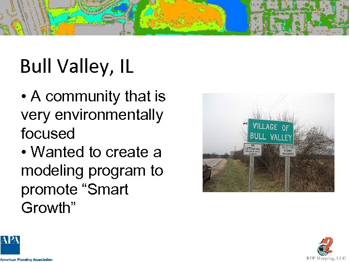 Bull Valley, IL • A community that is very environmentally focused • Wanted to