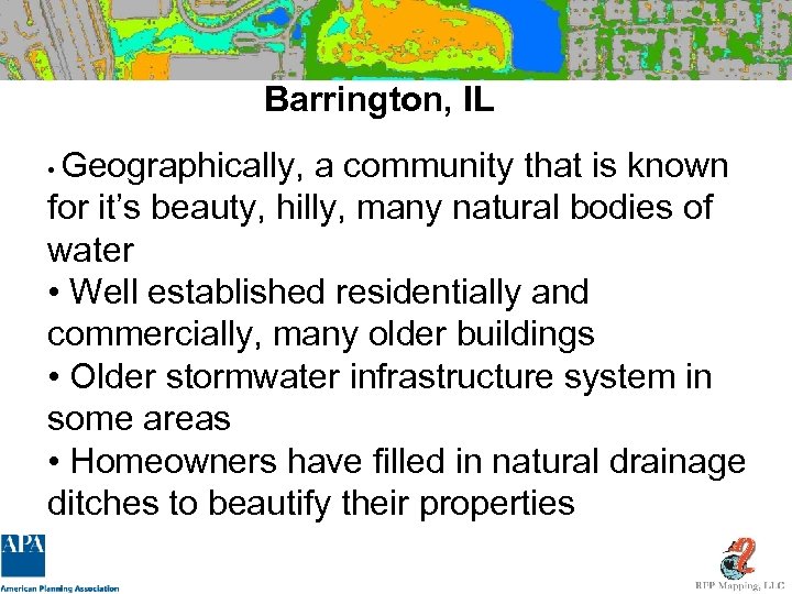 Barrington, IL Geographically, a community that is known for it’s beauty, hilly, many natural