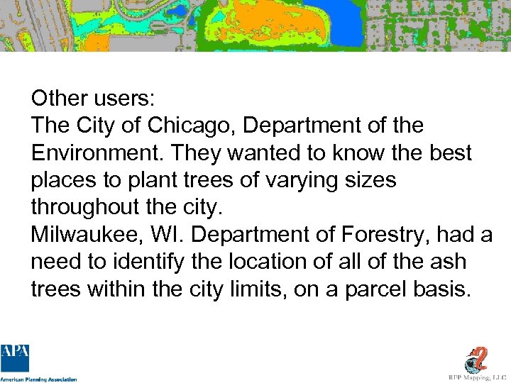 Other users: The City of Chicago, Department of the Environment. They wanted to know