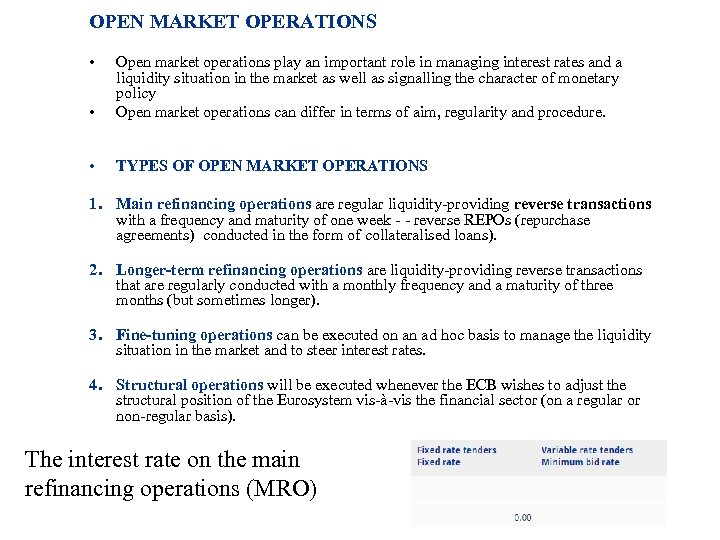 OPEN MARKET OPERATIONS • • Open market operations play an important role in managing