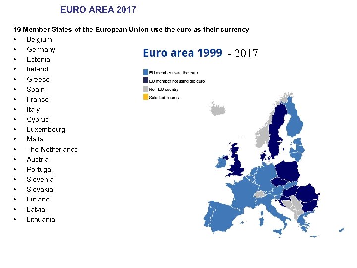 EURO AREA 2017 19 Member States of the European Union use the euro as