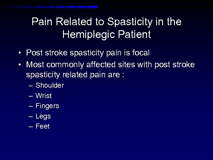Pain Related to Spasticity in the Hemiplegic Patient • Post stroke spasticity pain is